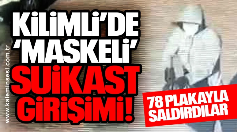 Kilimli’de ‘maskeli’ suikast girişimi: 78 plakayla saldırdılar