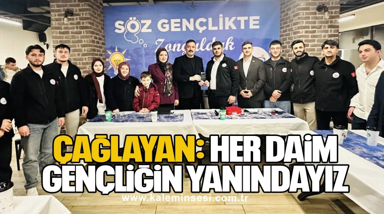 Çağlayan: Her Daim Gençliğin Yanındayız