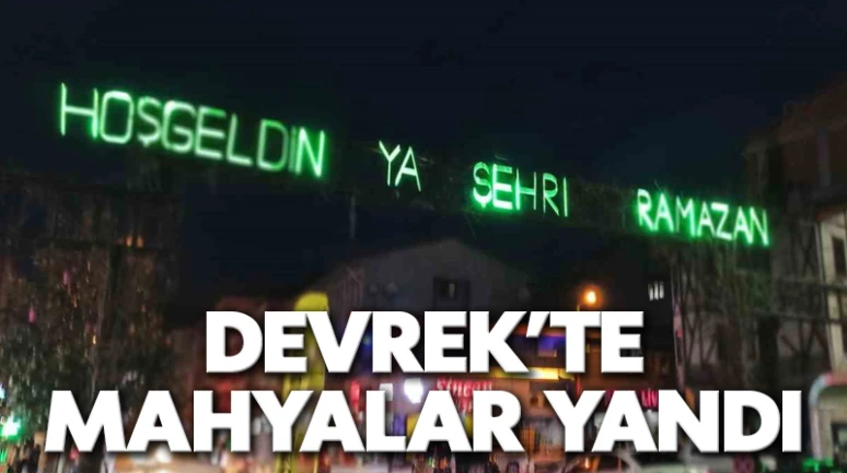 Devrek’te Ramazan ayının süslemelerinden olan mahyalar yandı