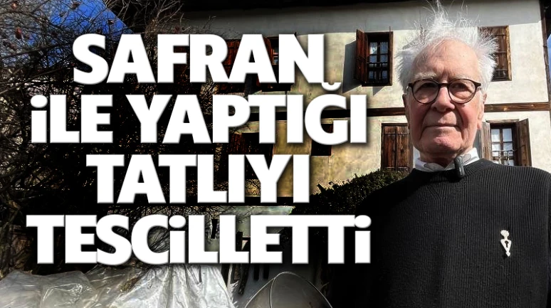 "Dünyanın en pahalı baharatı" safran ile yaptığı tatlıyı tescilletti