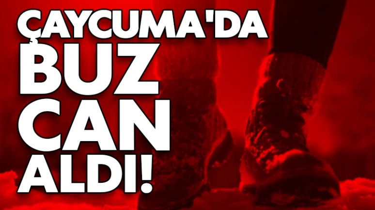 Çaycuma'da buz can aldı!