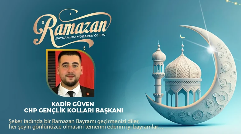 Kadir Güven Ramazan bayramını kutladı