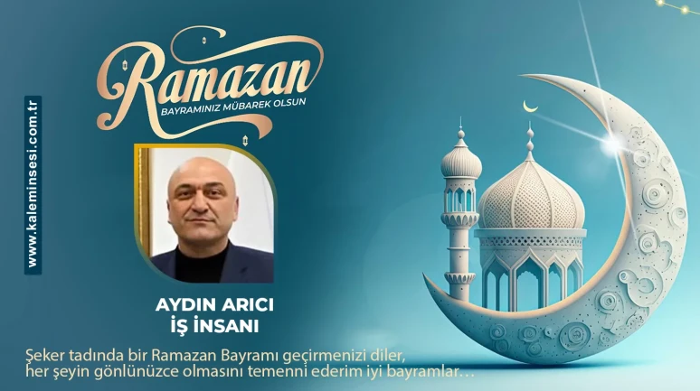 Aydın Arıcı Ramazan bayramını kutladı