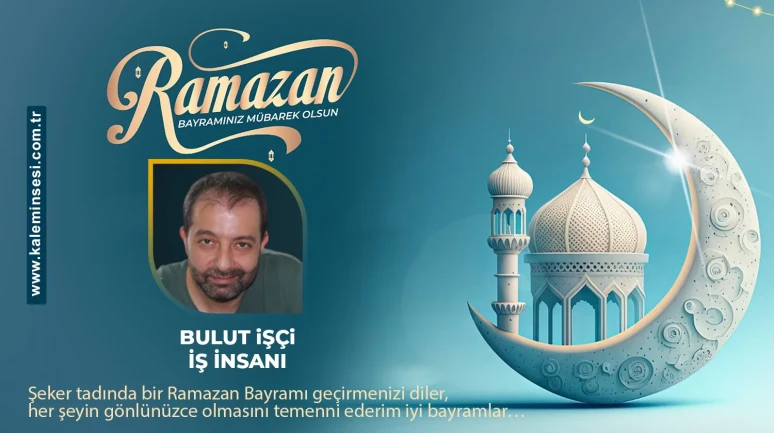 Bulut İşçi Ramazan bayramını kutladı