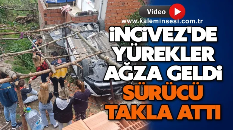 İncivez'de yürekler ağza geldi... Bayan sürücü takla attı...