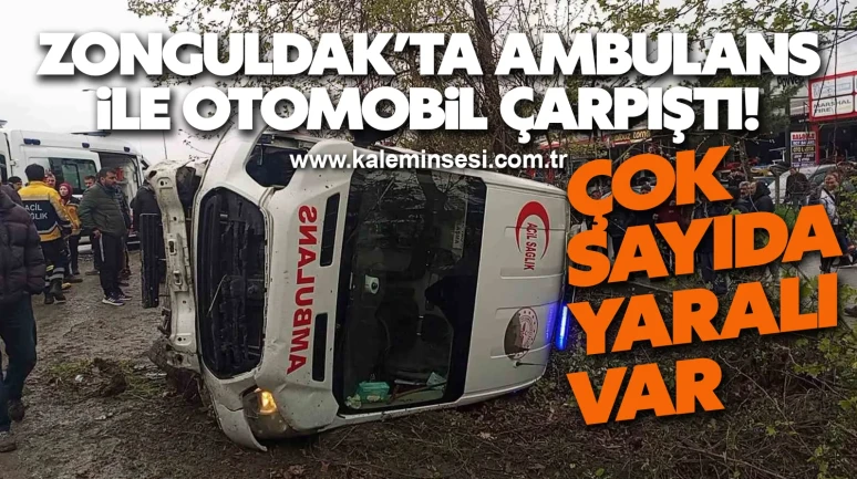 Zonguldak’ta ambulans ile otomobil çarpıştı! Çok sayıda yaralı var