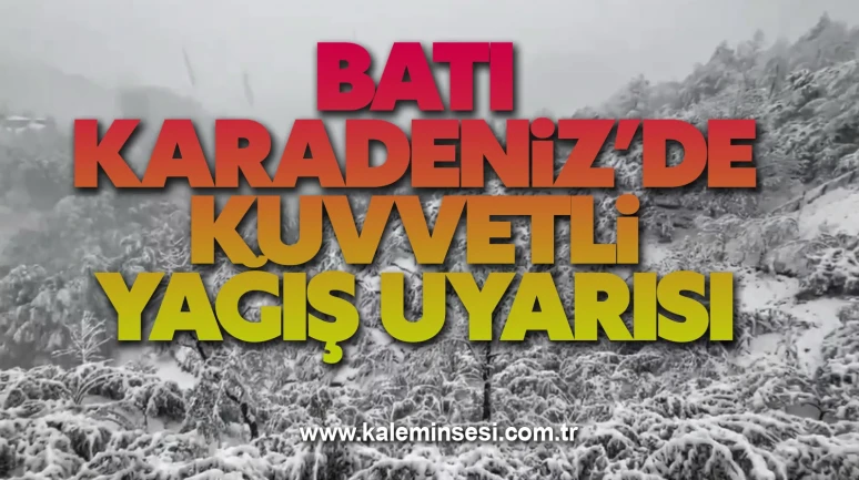 Batı Karadeniz’de kuvvetli yağış uyarısı