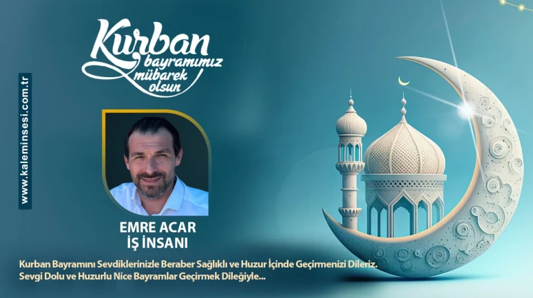 Emre Acar Kurban bayramını kutladı