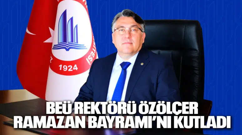 BEÜ Rektörü Özölçer Ramazan Bayramı’nı Kutladı