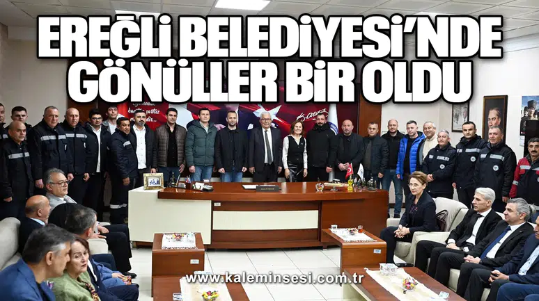 KDZ. EREĞLİ BELEDİYESİ’NDE GÖNÜLLER BİR OLDU