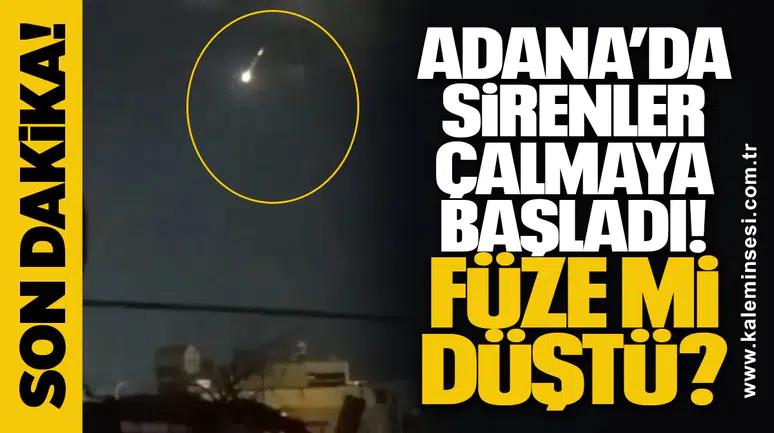 Adana’da Sirenler Çalmaya Başladı! Füze mi düştü?