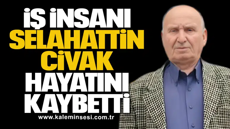 Selahattin Civak Son Yolculuğuna Uğurlanacak