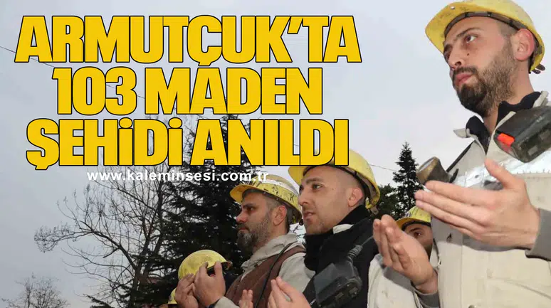 Armutçuk’ta 103 maden şehidi anıldı
