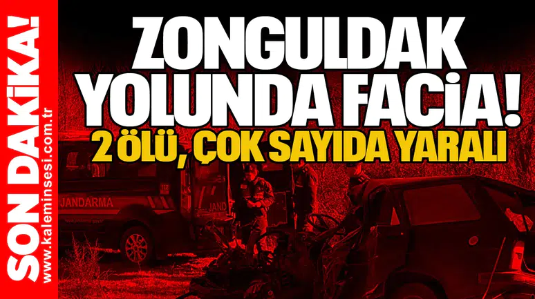 Zonguldak yolunda facia! 2 ölü, çok sayıda yaralı