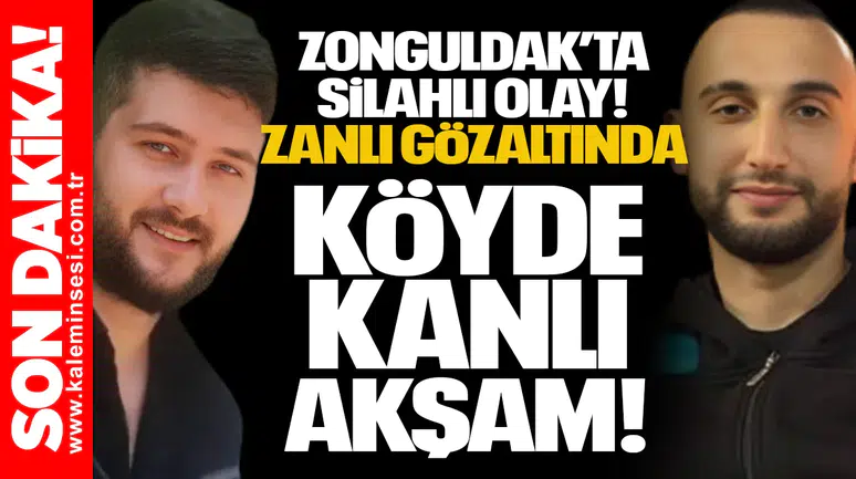 Zonguldak’ta Silahlı Olay: Zanlı Gözaltında... Köyde Kanlı Akşam!