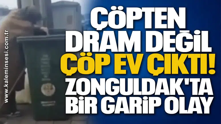 Çöpten dram değil çöp ev çıktı! Zonguldak'ta bir garip olay