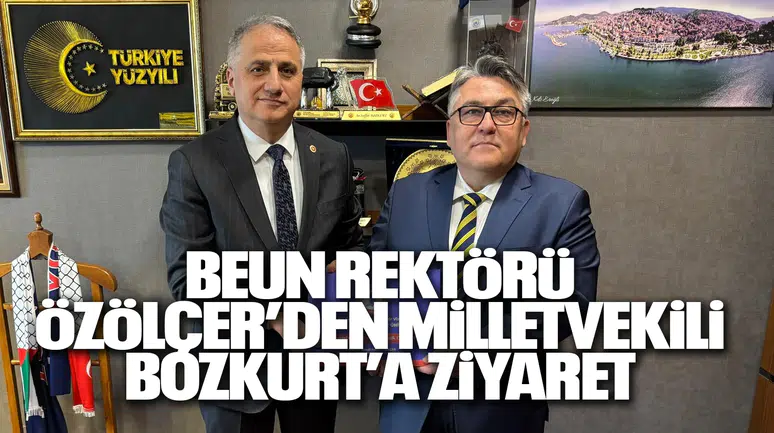 BEUN Rektörü Özölçer’den Milletvekili Bozkurt’a Ziyaret