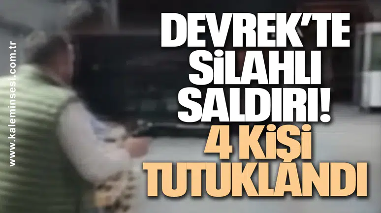 Devrek’te Silahlı Saldırı: 4 Kişi Tutuklandı