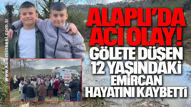 Alaplı’da Acı Olay! Gölete düşen 12 yaşındaki Emircan hayatını kaybetti