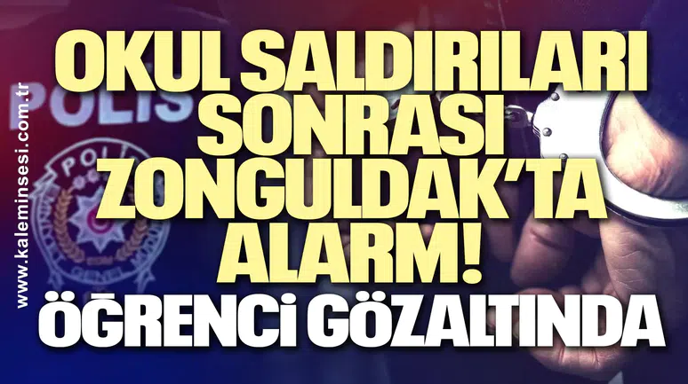 Okul Saldırıları Sonrası Zonguldak’ta Alarm: Öğrenci Gözaltında