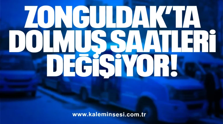Zonguldak’ta Dolmuş Saatleri Değişiyor!