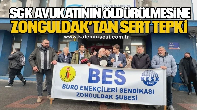 SGK Avukatının Öldürülmesine Zonguldak’tan Sert Tepki