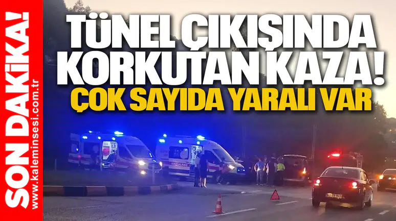 1. Üzülmez Tüneli Çıkışında Korkutan Kaza! Çok sayıda yaralı var