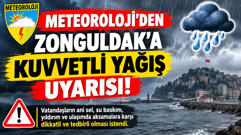METEOROLOJİ’DEN ZONGULDAK’A KUVVETLİ YAĞIŞ UYARISI!