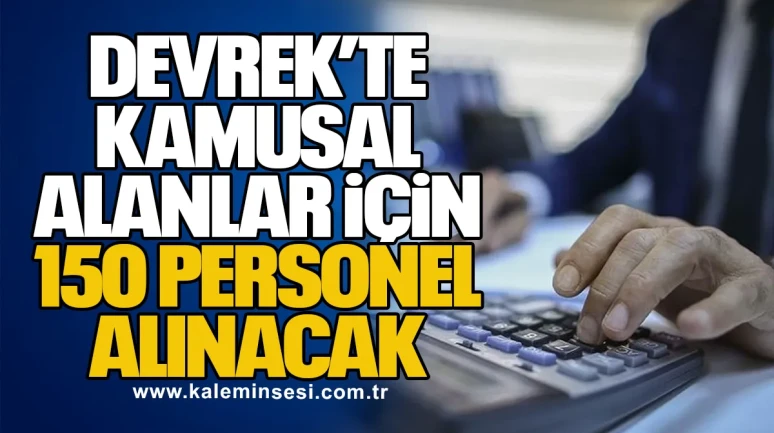 Devrek’te kamusal alanlar için 150 personel alınacak