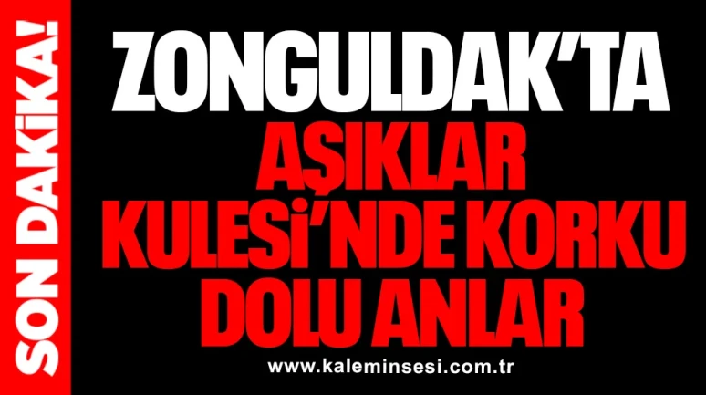 Zonguldak’ta Aşıklar Kulesi’nde Korku Dolu Anlar
