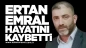 Ertan Emral Hayatını Kaybetti