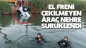 El Freni Çekilmeyen Araç Nehre Sürüklendi