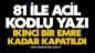 81 ile acil kodlu yazı! İkinci bir emre kadar kapatıldı