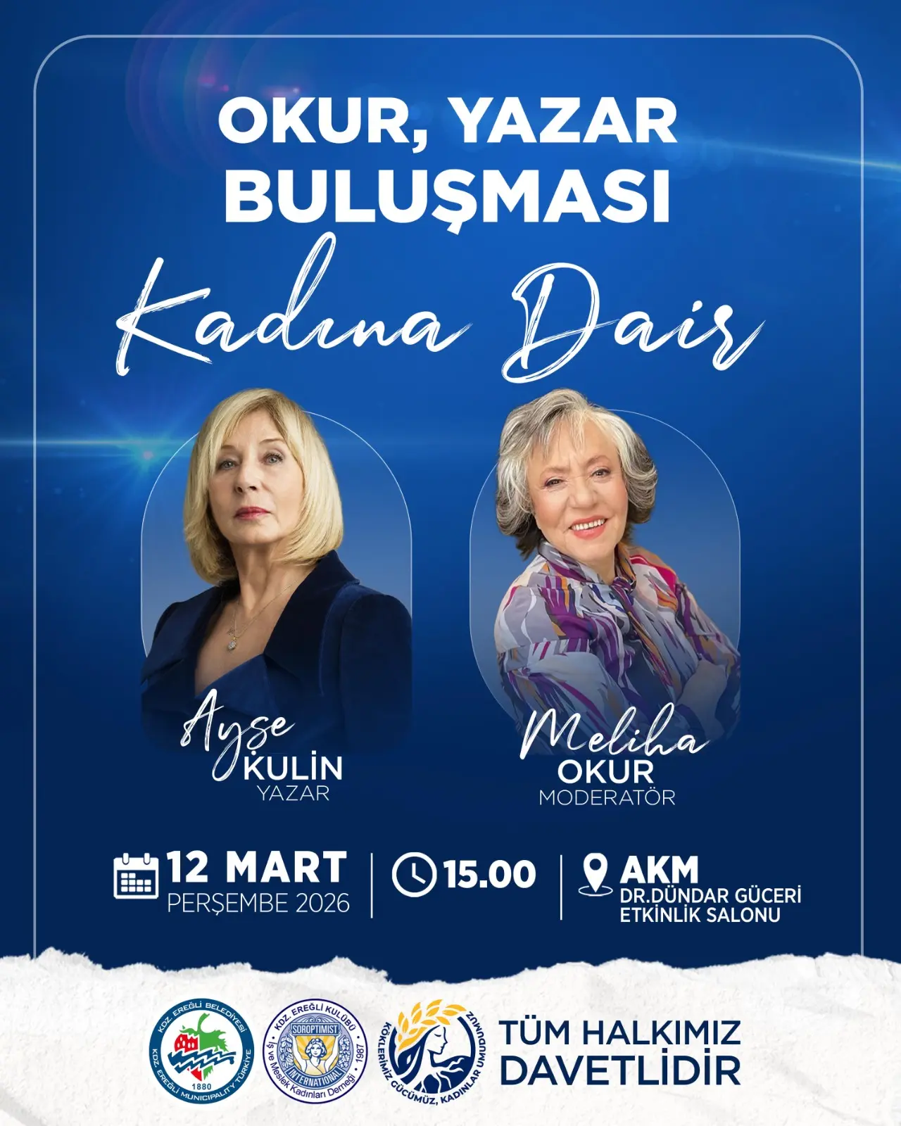 şunu diyen bir yazı 'OKUR, YAZAR BULUŞMASI Kadına Dair AyM OKULiN YAZAR Meliha OKUR MODERATÖR 12 土… 12 MART PERŞEMBE 2026 15.00 AKM DR. DÜNDAR GÜCERİ ETKİNLİK SALONU ELFLFVIST 1830 สตปรเท CÜCUMO TÜM HALKIMIZ DAVETLİDİR' görseli olabilir